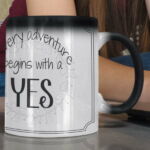 Every Adventure Begins With A Yes - Magic mug