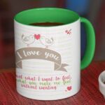 Coffee mug with print says  I Love you - Green mug