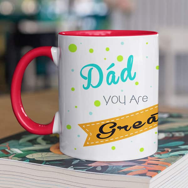 dad you are great- Red mug